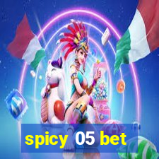 spicy 05 bet